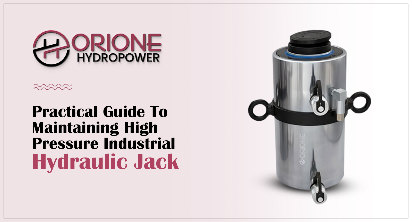 Practical Guide To Maintaining High Pressure Industrial Hydraulic Jack